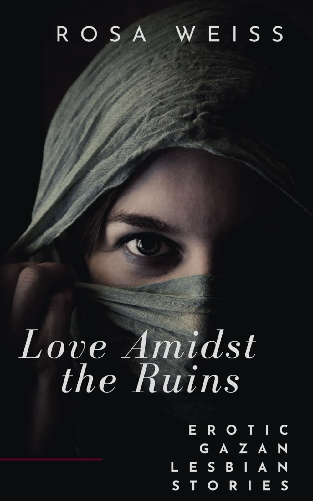 Love Amidst the Ruins: Erotic Gazan Lesbian Stories