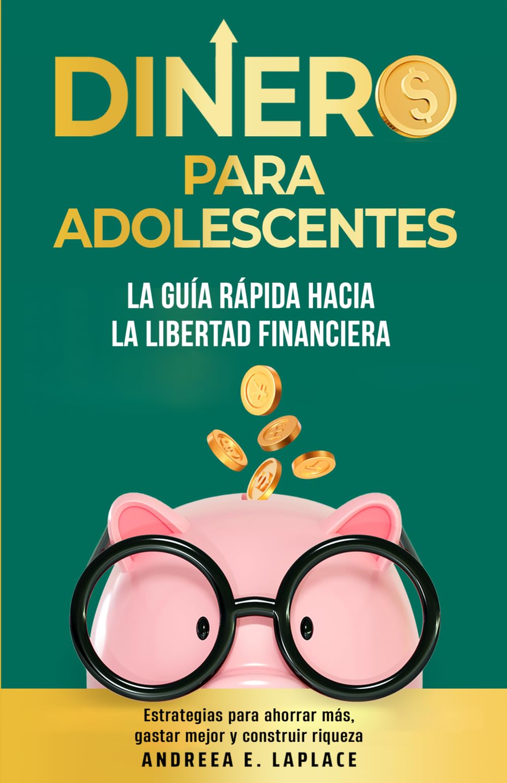 Dinero para adolescentes: La guía rápida hacia la libertad financiera
