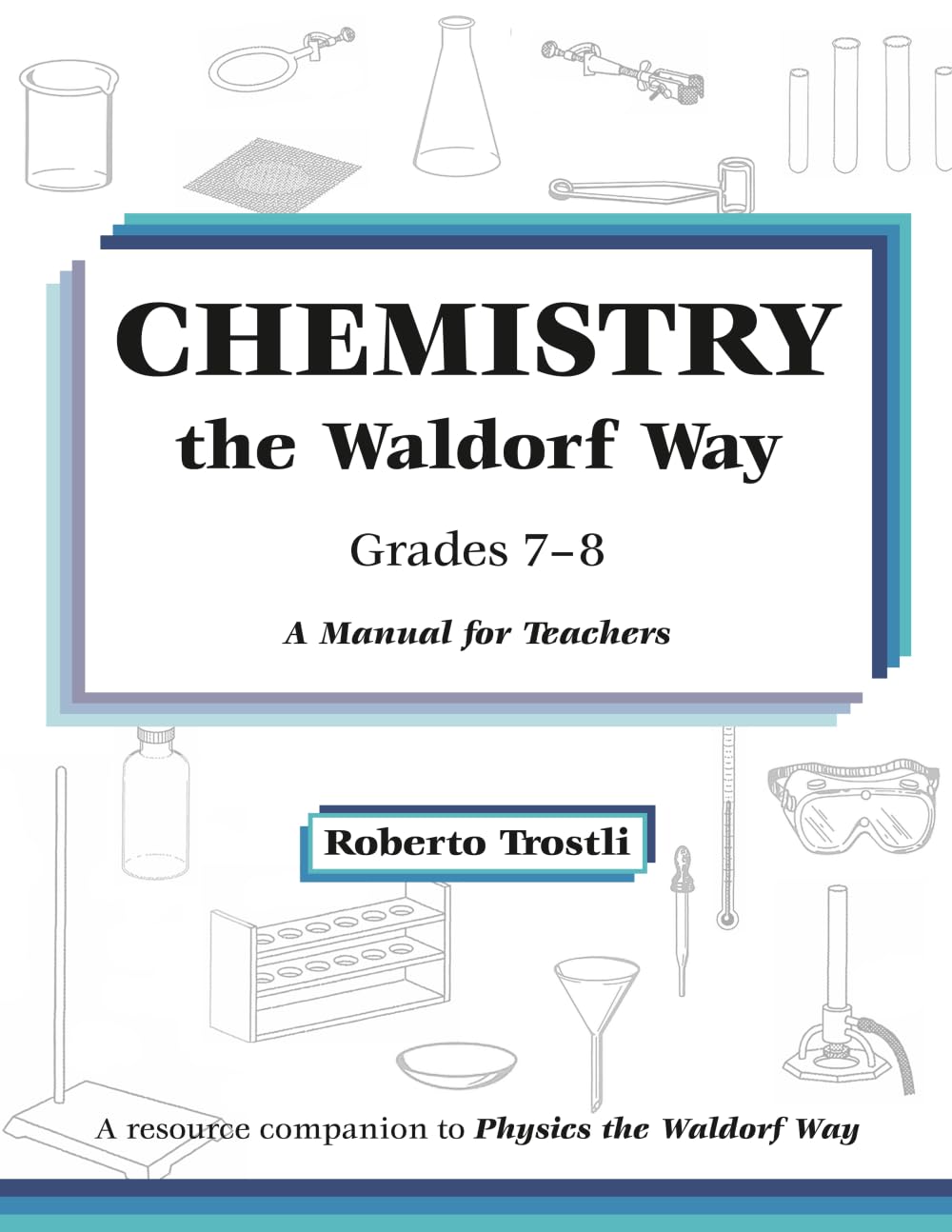 Chemistry the Waldorf Way: A Manual for Teachers Grades 7-8