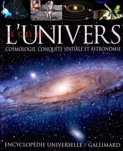 Télécharger Le ciel et l'Univers: Cosmologie, conquête spatiale et astronomie Livre eBook France