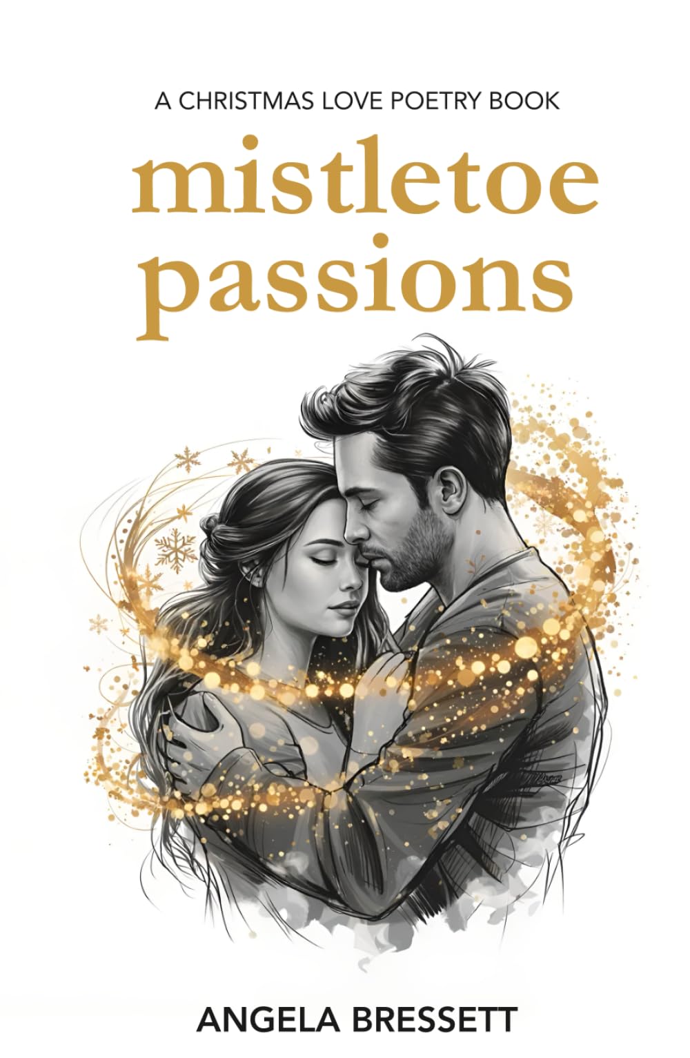 Mistletoe Passions: A Christmas Love Poetry Book