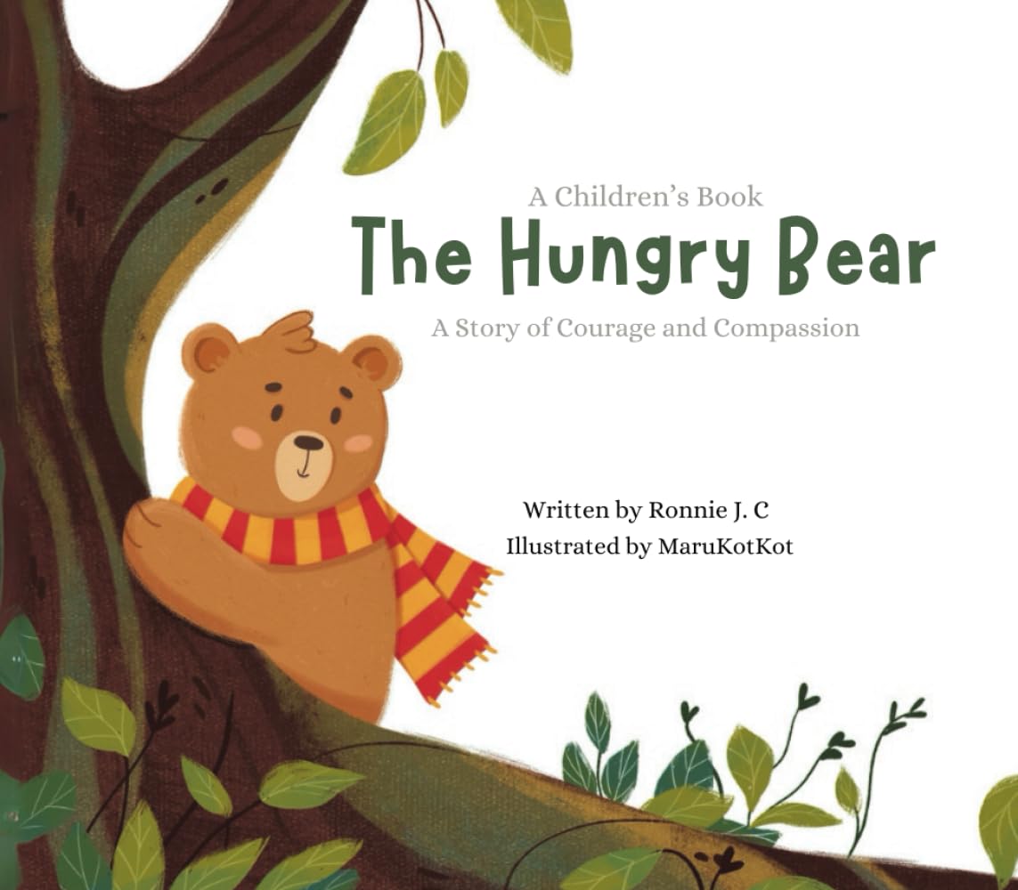 The Hungry Bear: A Story of Courage and Compassion