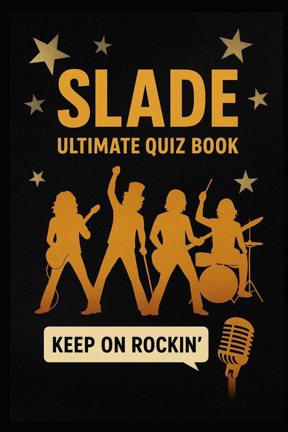 Slade Ultimate Quiz Book: 300 Trivia Questions and Endless Fabulous Memories (Cool Quiz Books)