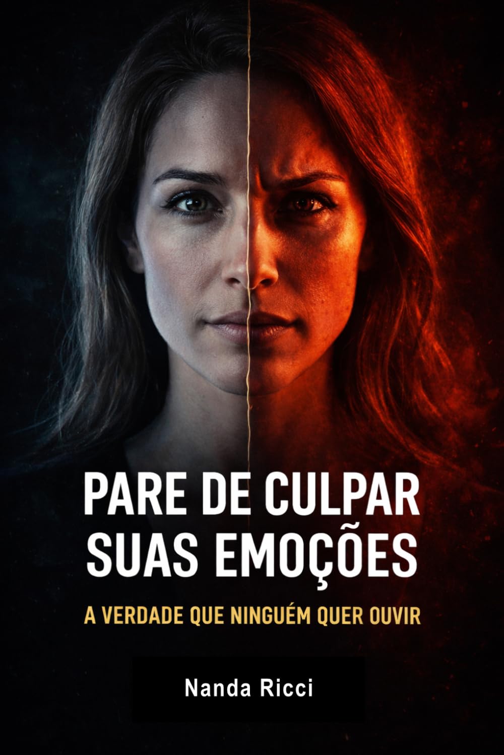 Pare de culpar suas emoções: A verdade que ninguém quer ouvir