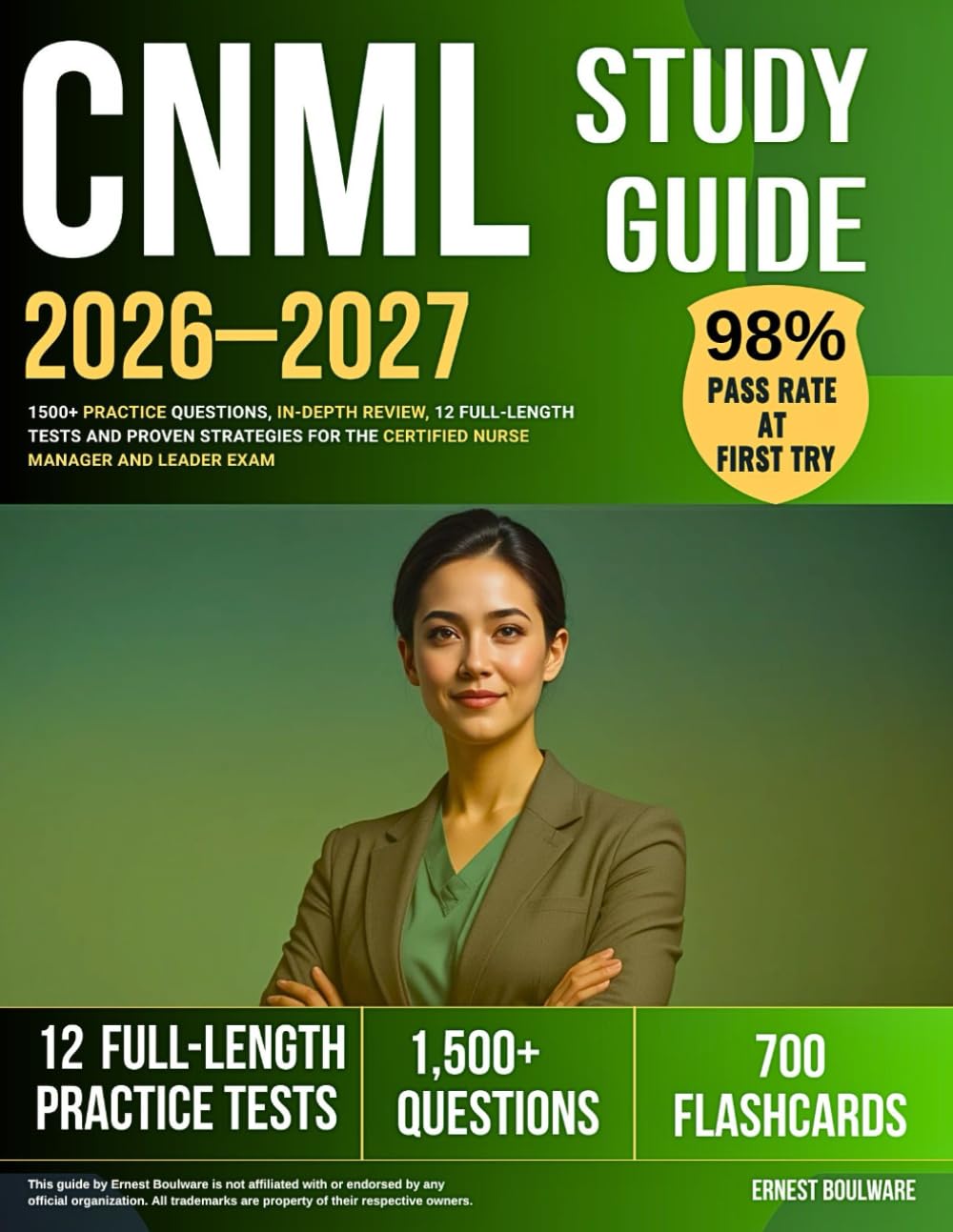 CNML Study Guide 2026-2027: 1500+ Practice Questions, In-Depth Review, 12 Full-Length Tests and Proven Strategies for the Certified Nurse Manager and Leader Exam
