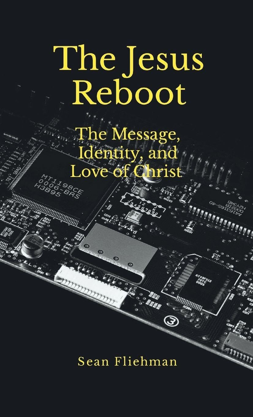 The Jesus Reboot: The Message, Identity, and Love of Christ