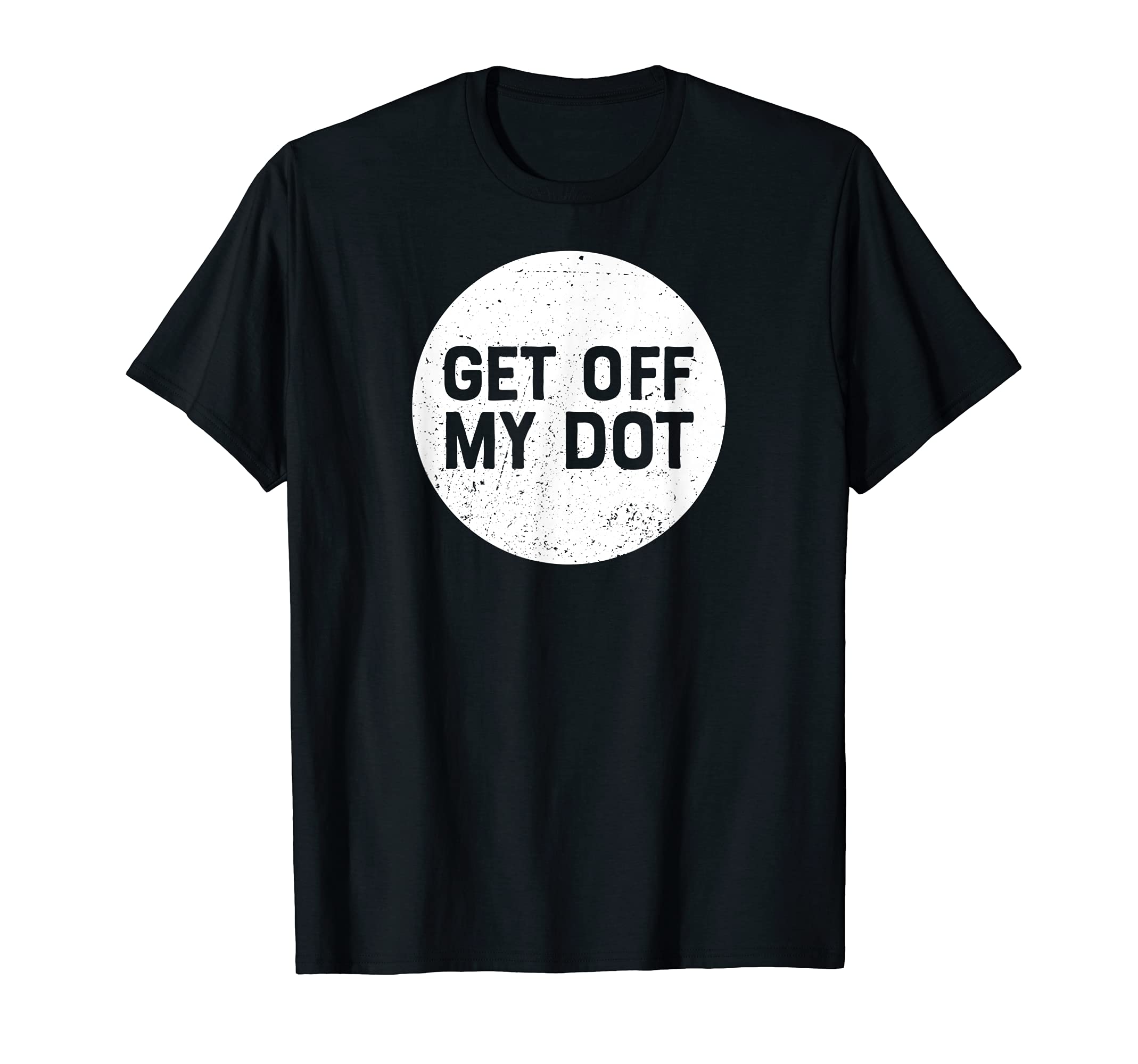 Hadley DesignsGet Off My Dot Marching Band Shirt for Men Women Camp Funny
