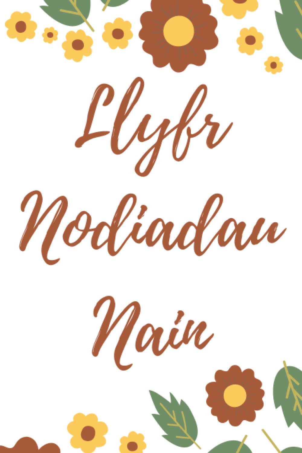 Llyfr Nodiadau Nain: 6x9. 120 o dudalennau llinellog. Clawr sgleiniog.