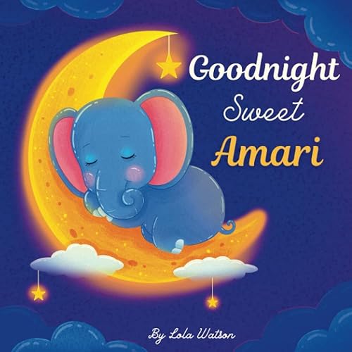 Goodnight Sweet Amari A Personalized Children's Book & Bedtime Story For Kids ( Gift Idea For Baby Shower, Christmas & Birthday )