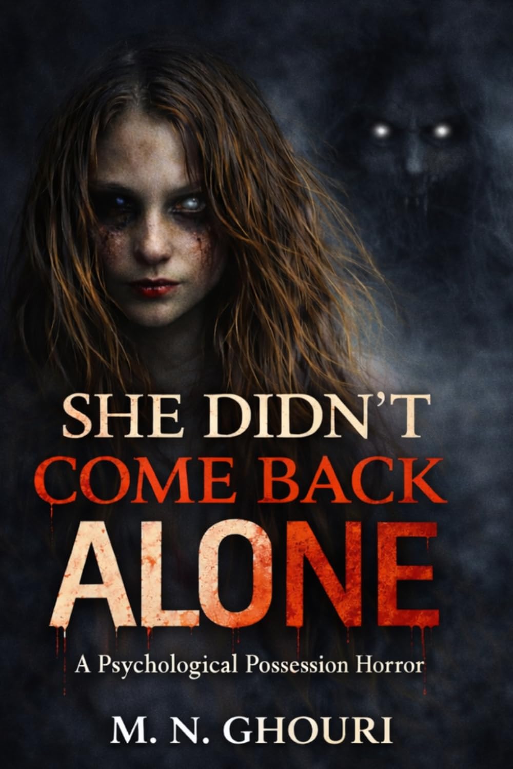 SHE DIDN’T COME BACK ALONE: A Psychological Possession Horror