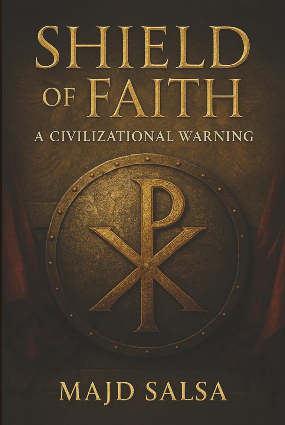 SHIELD OF FAITH: A Civilizational Warning | Christianity, Identity and the Survival of Western Civilization