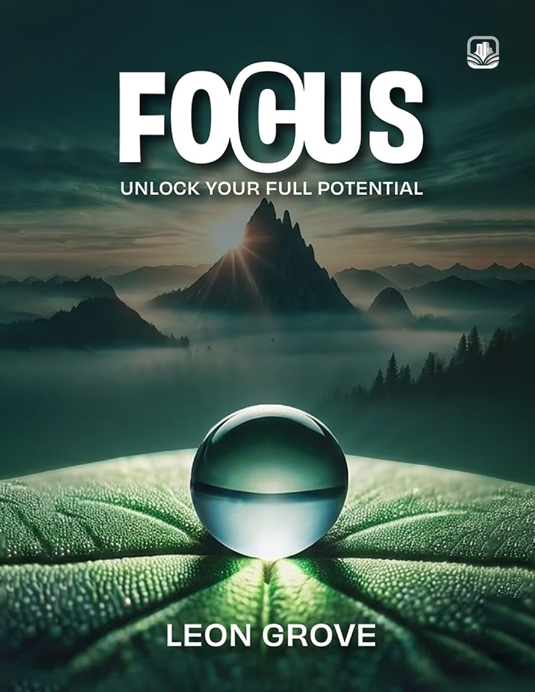 FOCUS: UNLOCK YOUR FULL POTENTIAL