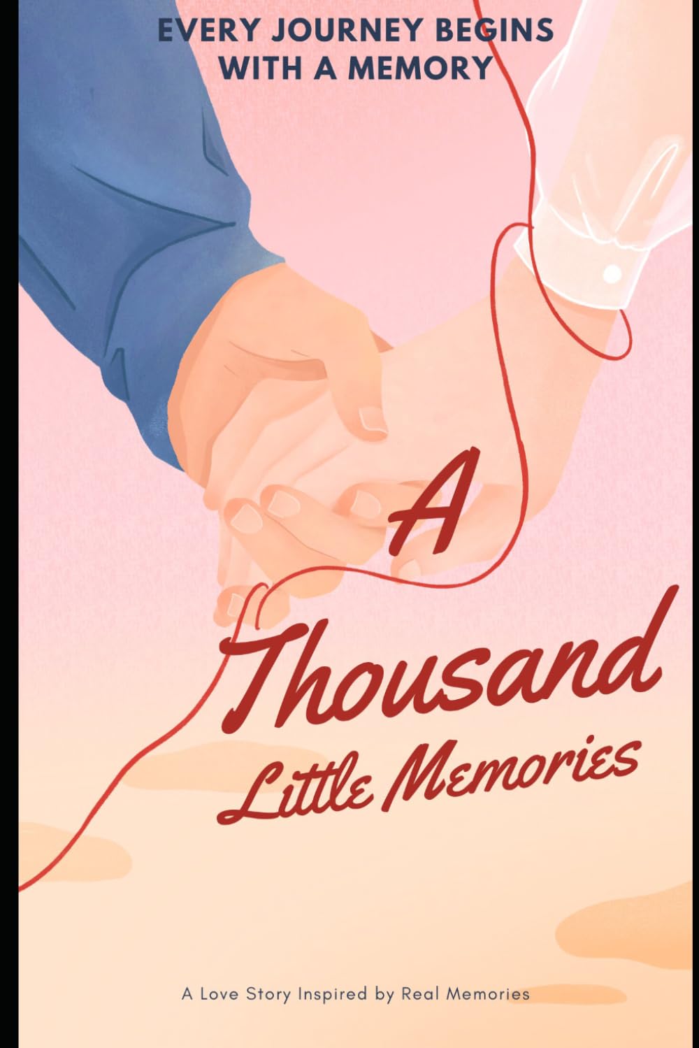 A Thousand Little Memories: Every Journey Begins with a Memory.