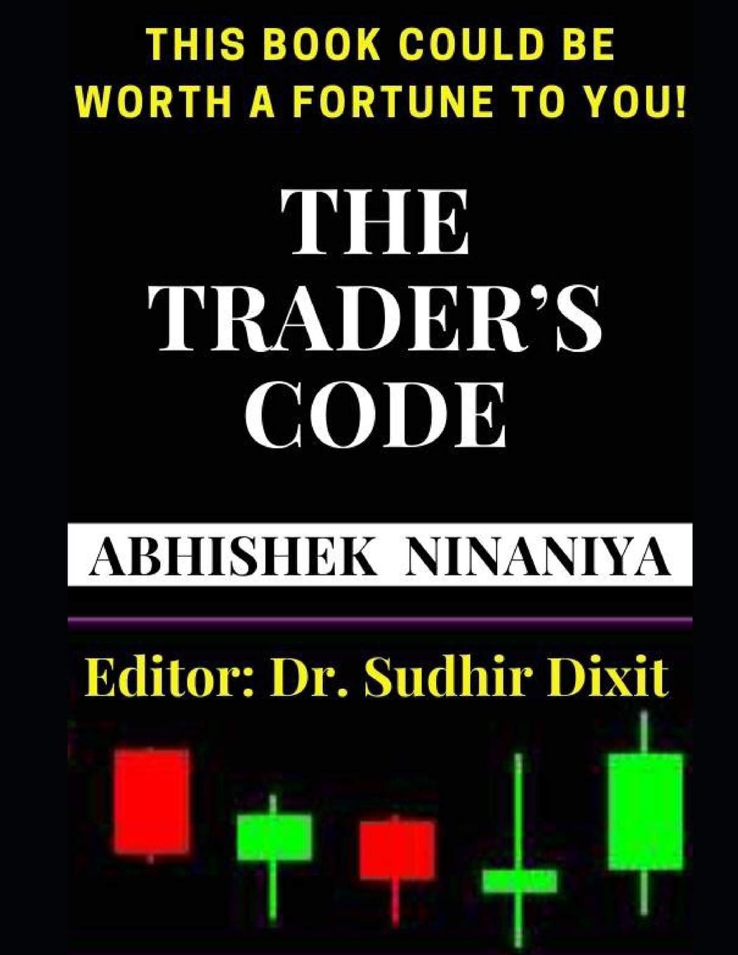 The Trader's Code: THIS BOOK COULD BE WORTH A FORTUNE TO YOU (Traders Code 2020)