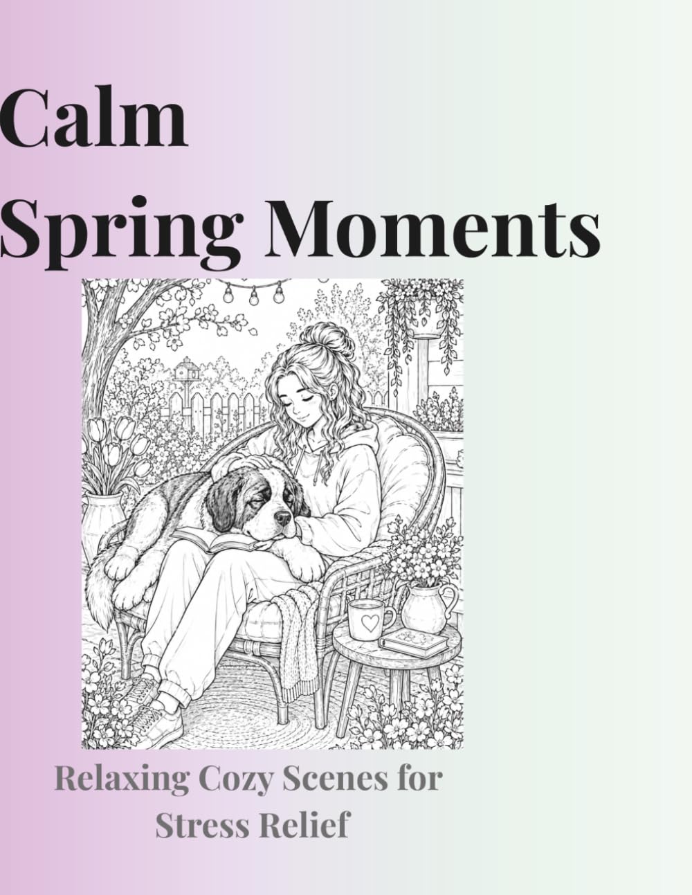 Calm Spring Moments: Relaxing Cozy Scenes for Stress Relief (Calm Moments)