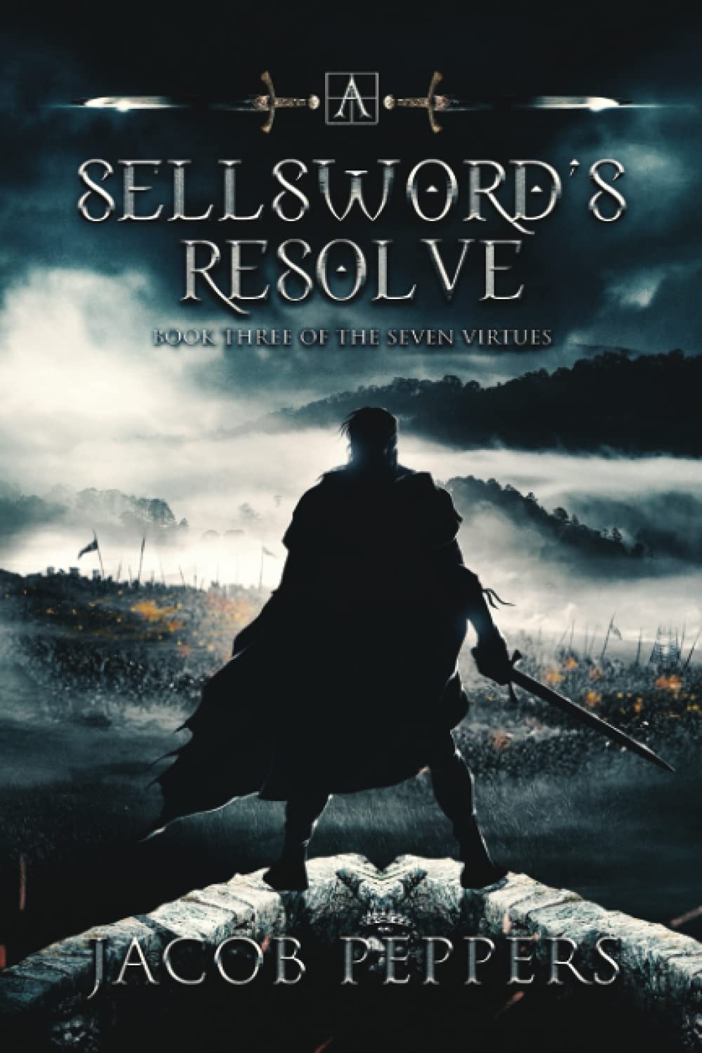 A Sellsword's Resolve: Book Three of the Seven Virtues: 3