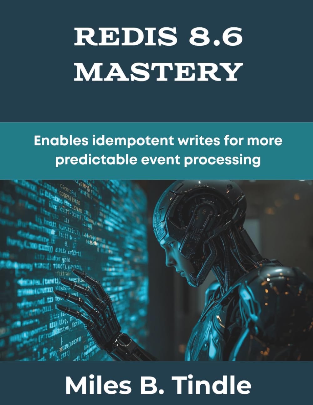 Redis 8.6 Mastery: Enables idempotent writes for more predictable event processing (The Great Minds)