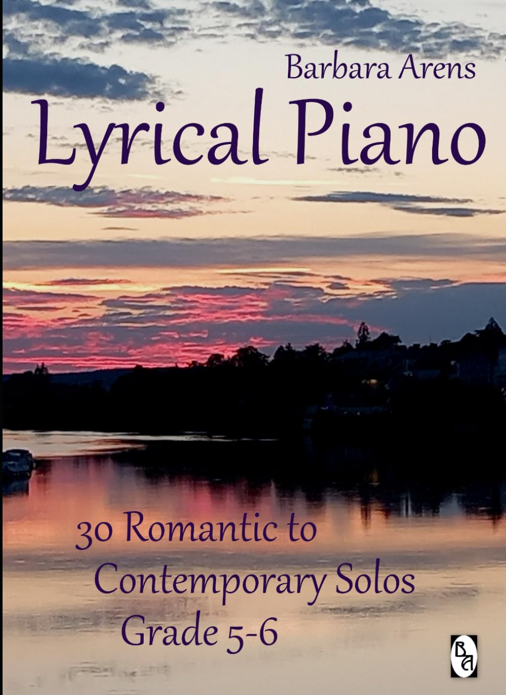 Lyrical Piano: 30 Romantic to Contemporary Solos Grade 5-6 (Lyrical Piano - graded solos)