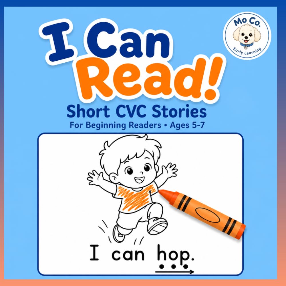 I Can Read! Short CVC Stories: For Beginning Readers Ages 5-7 (Mo Co. Early Learning)