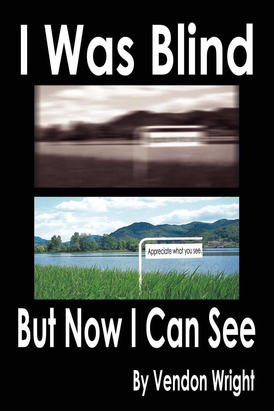 I Was Blind But Now I Can See