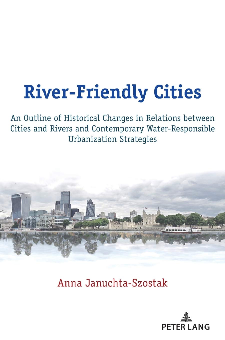 River-Friendly Cities livre urbanisme durable et gestion de l'eau en milieu urbain