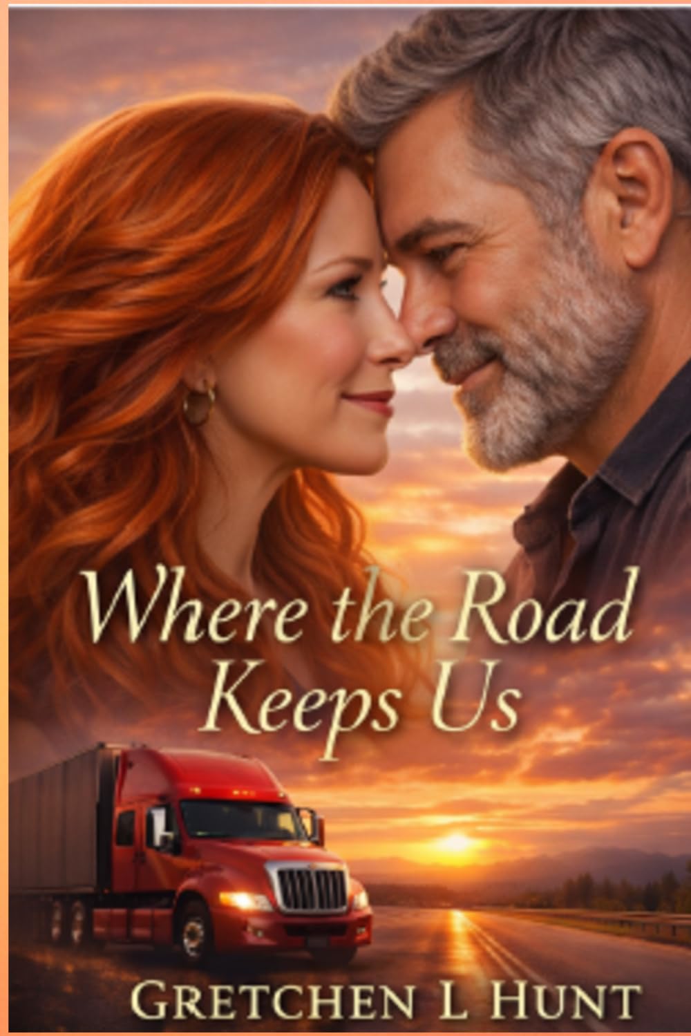 Where the Road Keeps Us: A Story of Second Chances and Chosen Love