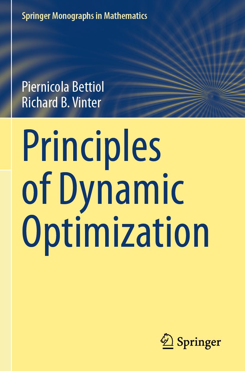 Principles of Dynamic Optimization (Springer Monographs in Mathematics)