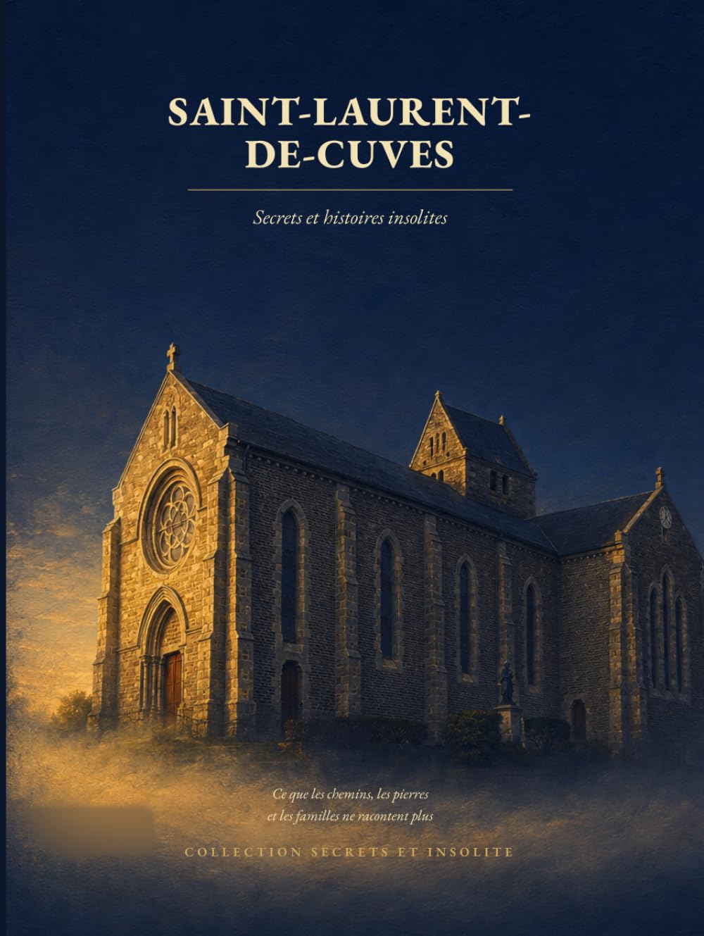 Saint-Laurent-de-cuves: Secrets et histoires insolites d'un village du Bocage Normand