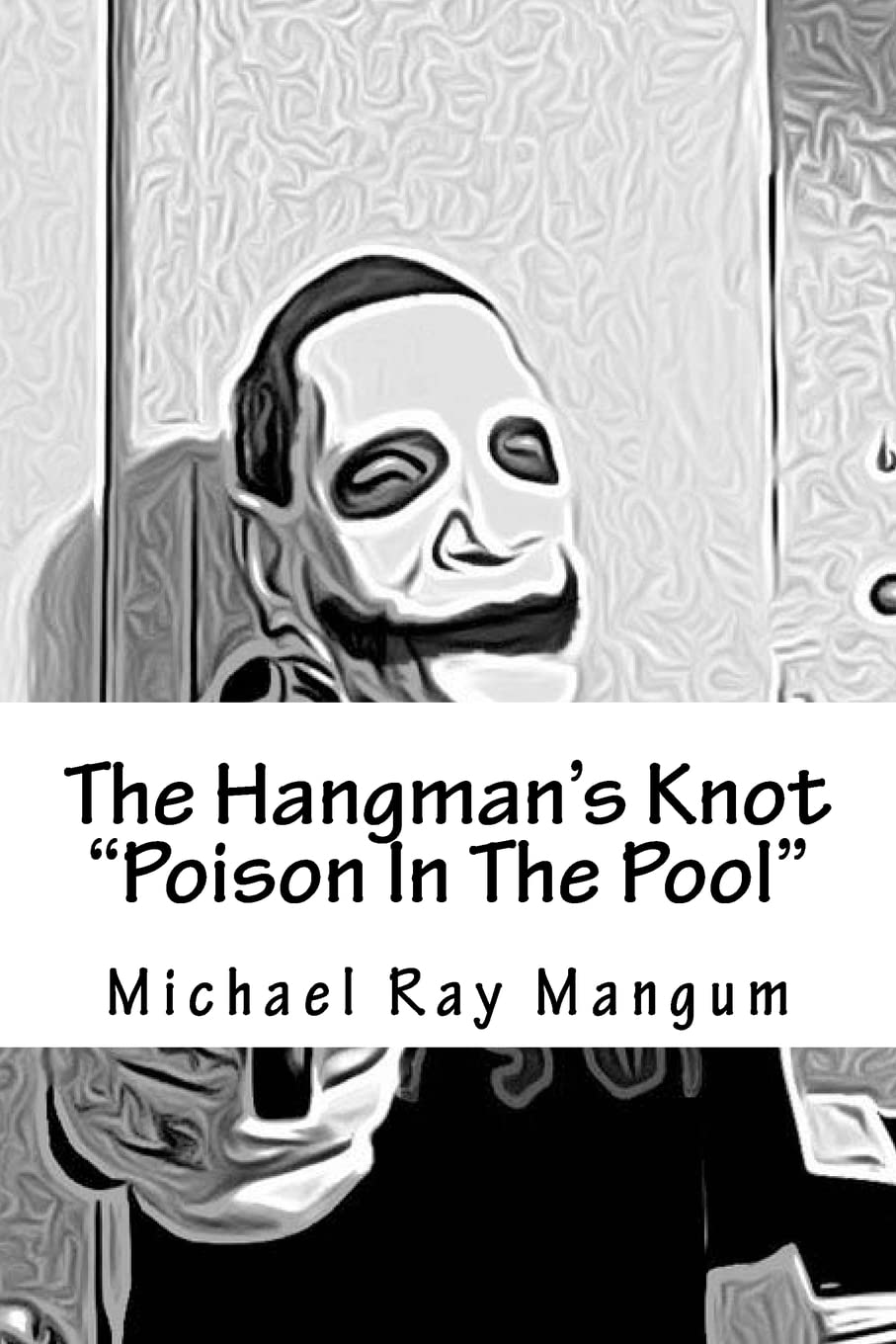 The Hangman's Knot "Poison In the Pool": Poison In The Pool