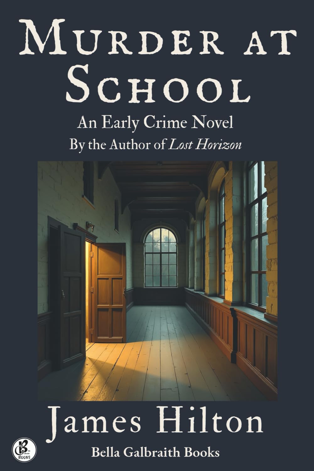 Murder at School: An Early Crime Novel By the Author of Lost Horizon