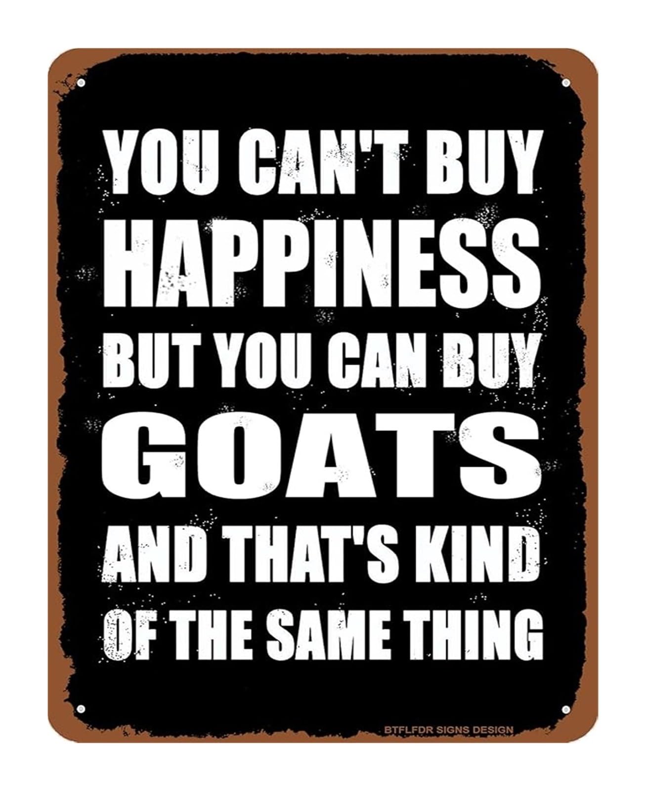 IDGTTLDF Vintage Humorous Tin Sign You Cant Buy Happiness But You Can Buy Goats Rustic Metal Plaque for Farmhouse Kitchen 8 X 12 in