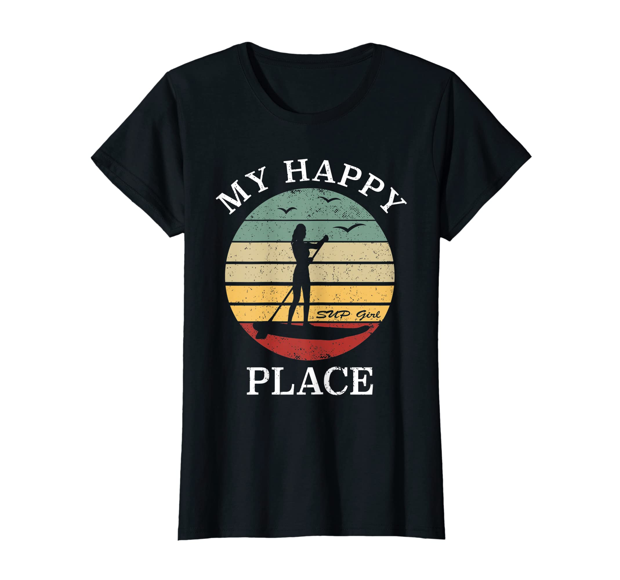 Stand Up Paddle Board AccessoriesSUP Girl My Happy Place - Water Sports Stand Up Paddle Board T-ShirtOEKO-TEX STANDARD 100
