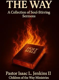 The Way: A collection of Soul stirring sermons