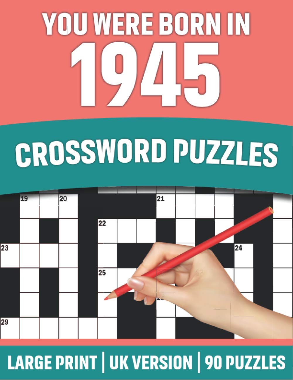 You Were Born In 1945: Crossword Puzzles: Crossword Puzzle Book For All Word Games Lover Seniors And Adults Who Were Born In 1945 With Solutions