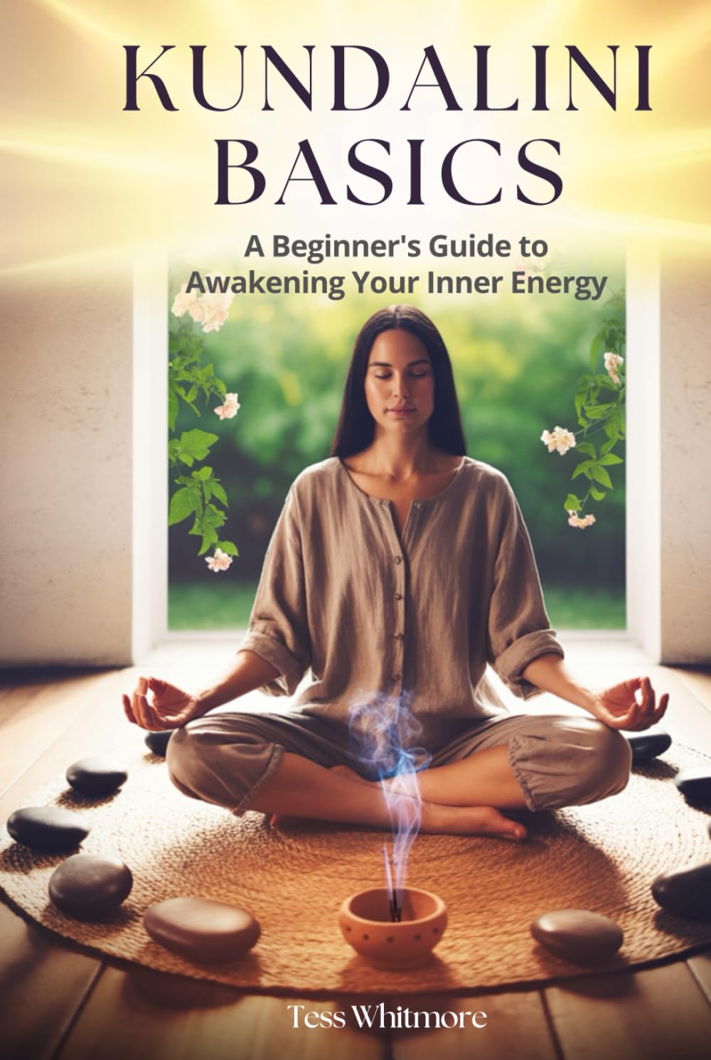 Kundalini Basics: A Beginner's Guide to Awakening Your Inner Energy (Mind • Life • Growth)