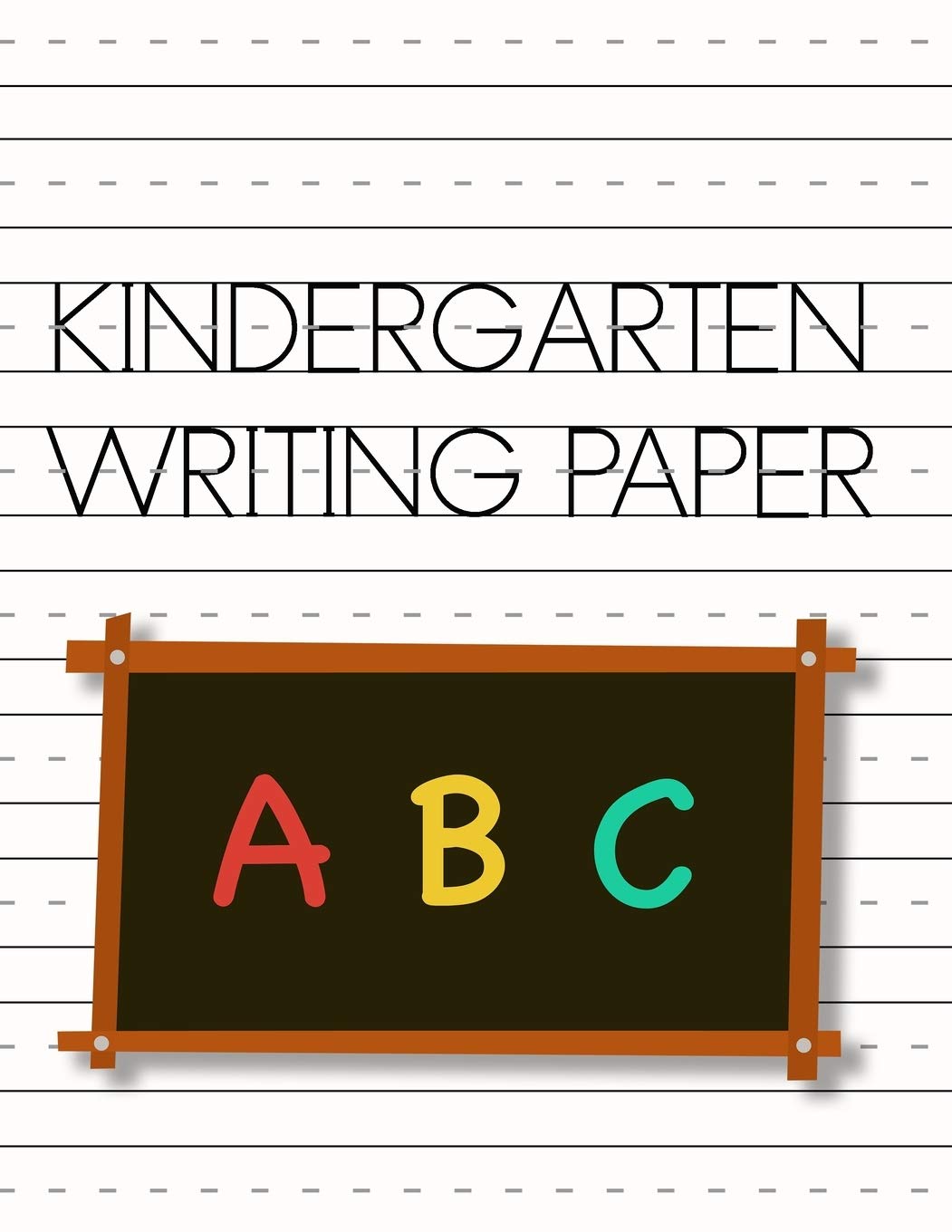 Kindergarten writing paper: Learning notebook with dotted lines for young children to practice printed handwriting to support confidence in writing, ... copywork - ABC on blackboard cover art design