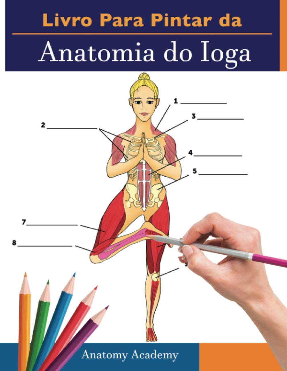 Livro Para Pintar da Anatomia do Ioga: 3-em-1 Compilação | Mais de 150 Exercícios de Cores com Poses de Ioga para Principiantes, Intermédios y Experientes Muito Detalhados
