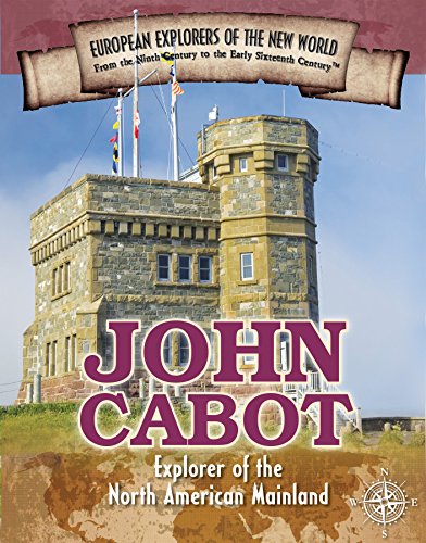 John Cabot: Explorer of the North American Mainland (Spotlight on Explorers and Colonization)
