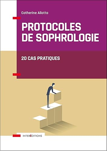 Protocoles de sophrologie - 20 cas pratiques: 20 cas pratiques