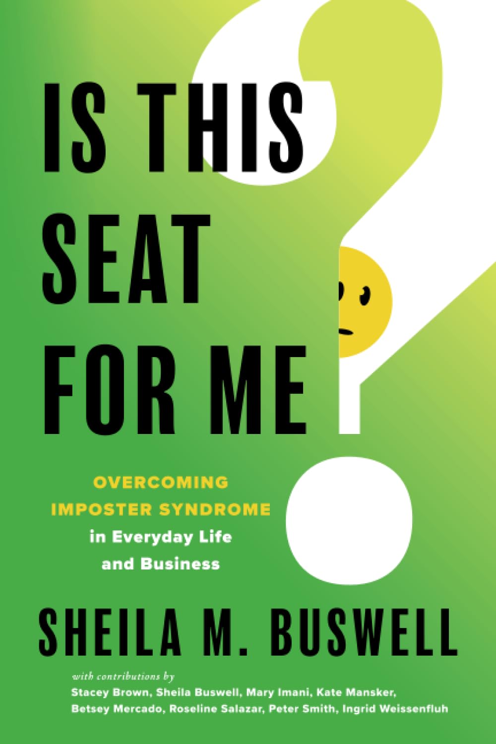 Is this Seat for Me?: Overcoming Imposter Syndrome in Everyday Life and Business