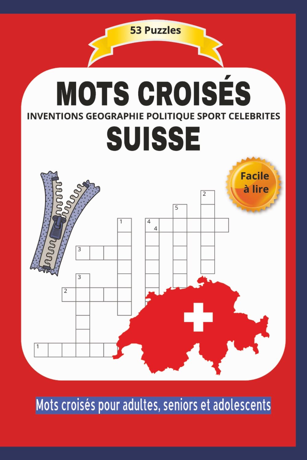 MOTS CROISÉS SUISSE: INVENTIONS GEOGRAPHIE POLITIQUE SPORT CELEBRITES | Facile à lire | Format 9x5 |15,24×22,81 cm | Mots croisés pour adultes, ... Idéal pour les moments de détente | 110 pages