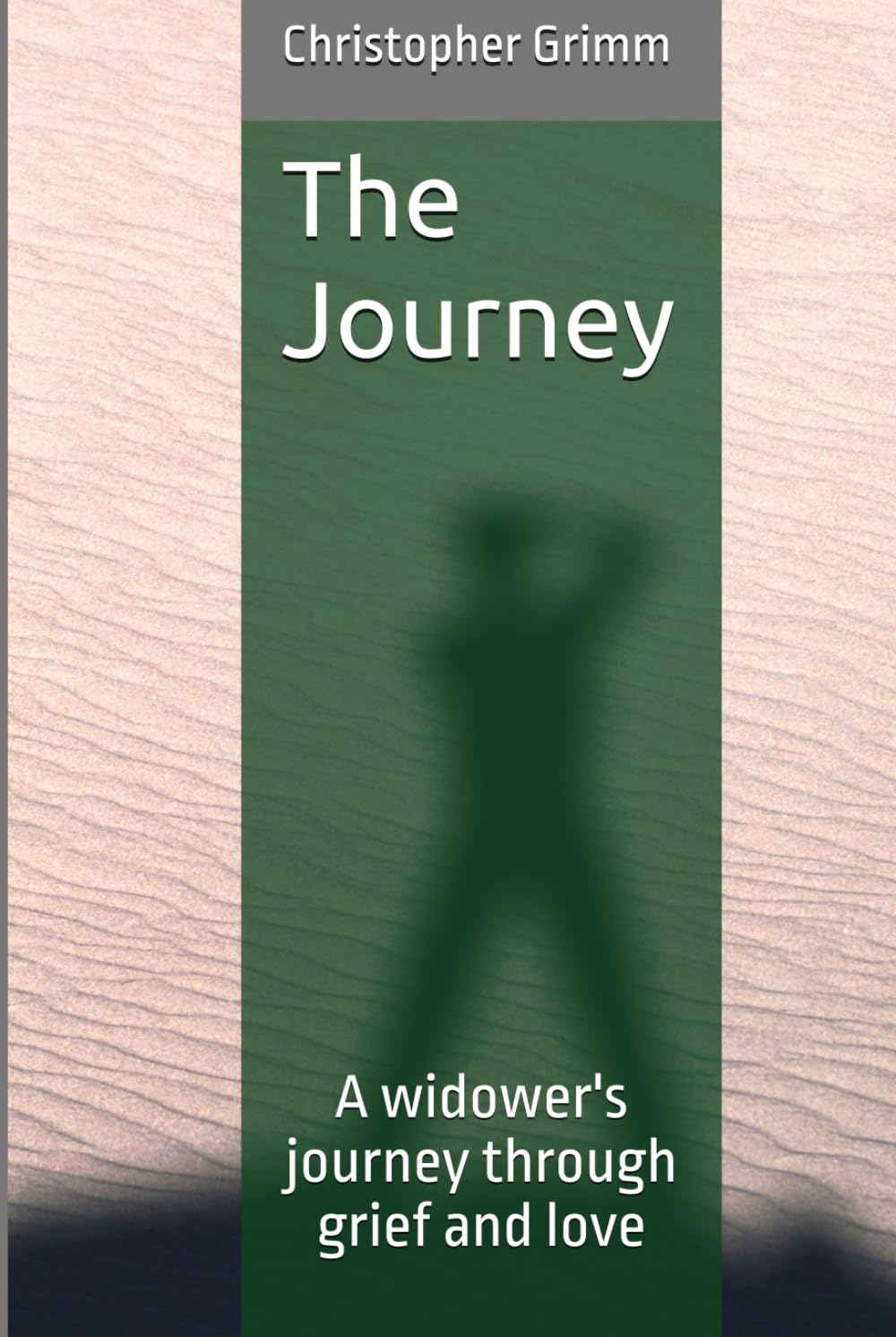 The Journey: A widower's journey through grief and love