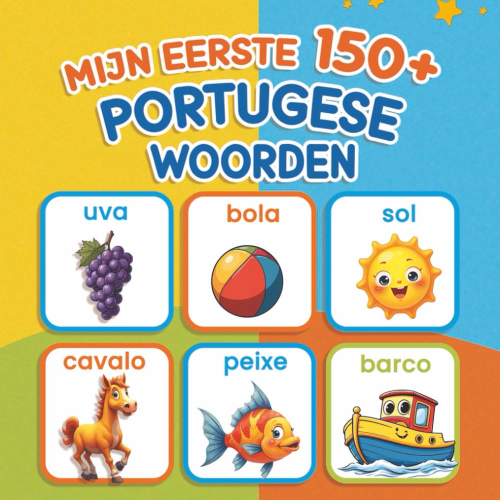 Mijn eerste 150+ Portugese woorden: Tweetalig Nederlands–Europees Portugees kinderboek met kleurrijke illustraties voor visueel leren en taalontwikkeling (vanaf 2 jaar)
