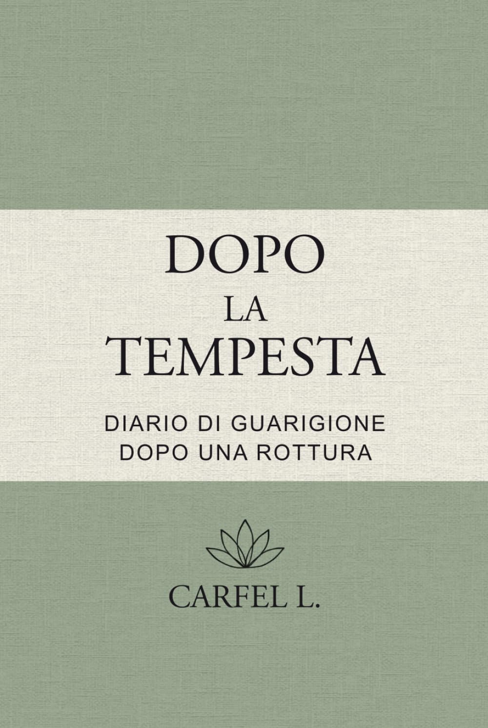 Dopo la Tempesta - Diario di rinascita dopo una rottura: Un percorso guidato in 10 tappe per guarire, ritrovare sé stessa e ricominciare