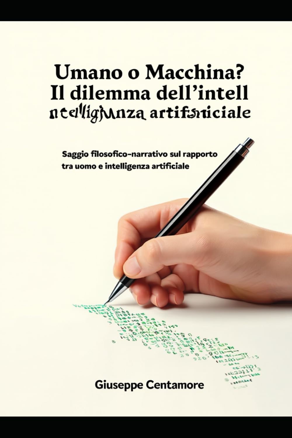 Umano o Macchina? Il dilemma dell'intelligenza artificiale: Saggio filosofico-narrativo sul rapporto tra uomo e intelligenza artificiale. (L'Autore ... scrittura umana nell’era delle macchine)