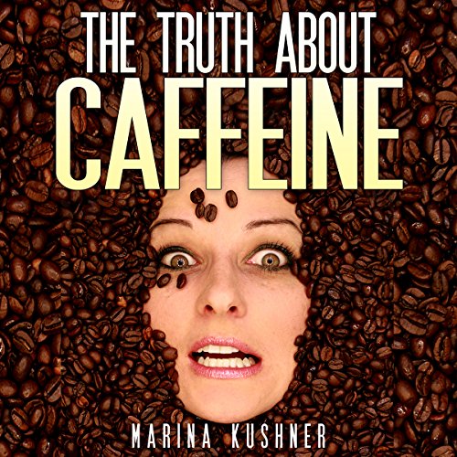 Cover art for The Truth About Caffeine