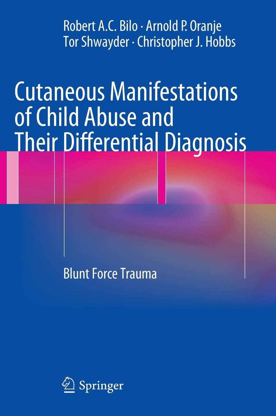 Cutaneous Manifestations of Child Abuse and Their: Blunt Force Trauma