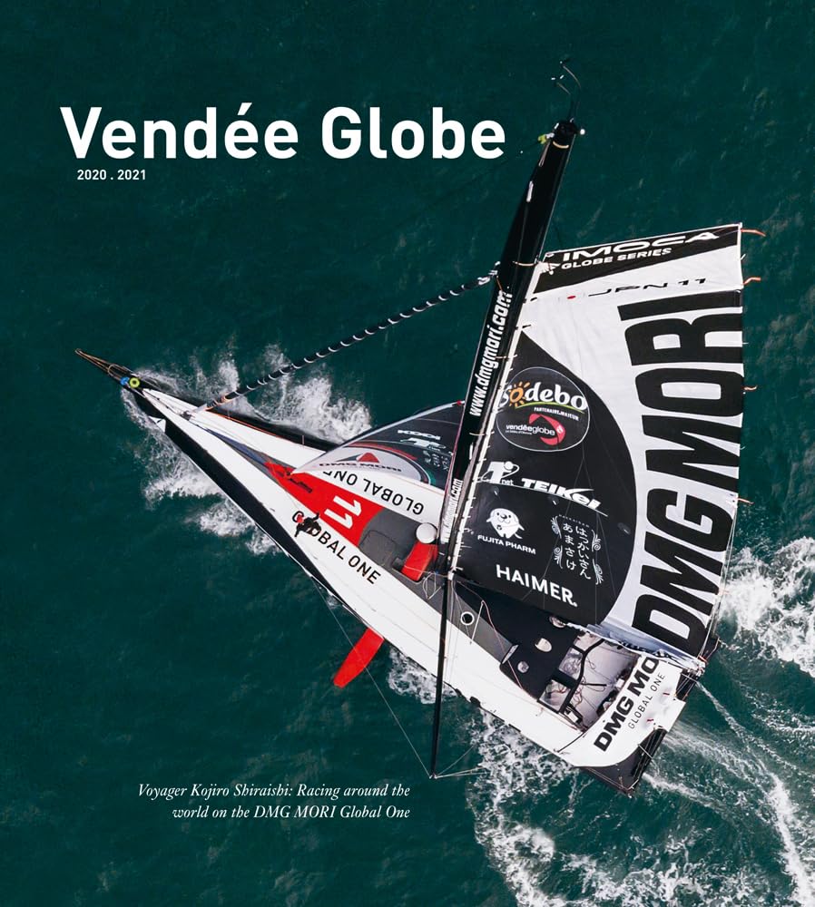 Vendée Globe 2020-2021: Voyager Kojiro Shiraishi: Racing Around the World on the Dmg Mori Global One