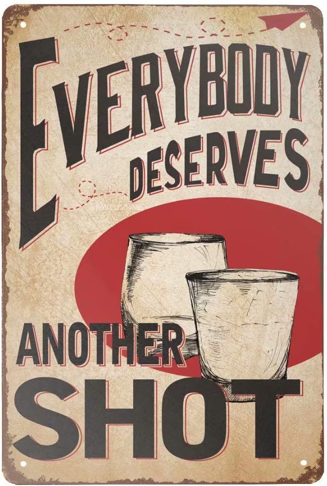 angeloken Retro Tin Sign Everybody Deserves Another Shot Vintage Metal Sign for Wall Poster for Home Kitchen Bar Coffee Shop 12x8 Inch