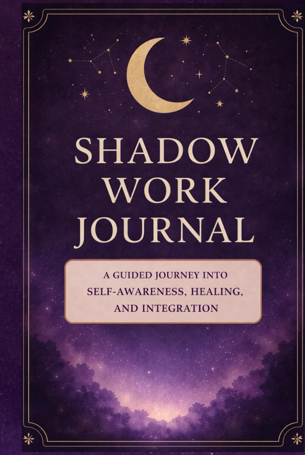 Shadow Work Journal: A Guided Journey Into Self - Awareness, Healing, and Integration
